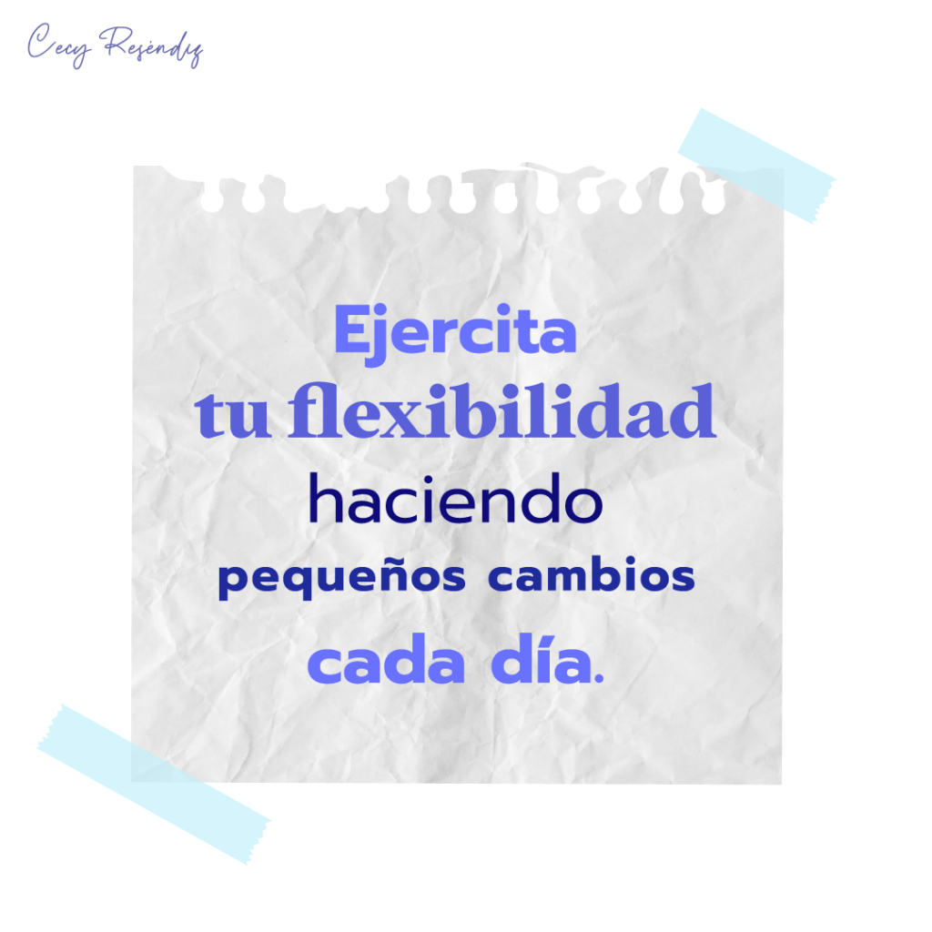 Ejercita tu flexibilidad haciendo pequeños cambios cada día